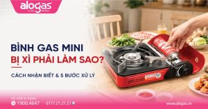 Bình gas mini bị xì phải làm sao