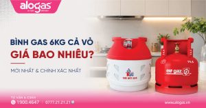 Giá bình gas 6kg cả vỏ bao nhiêu tiền?