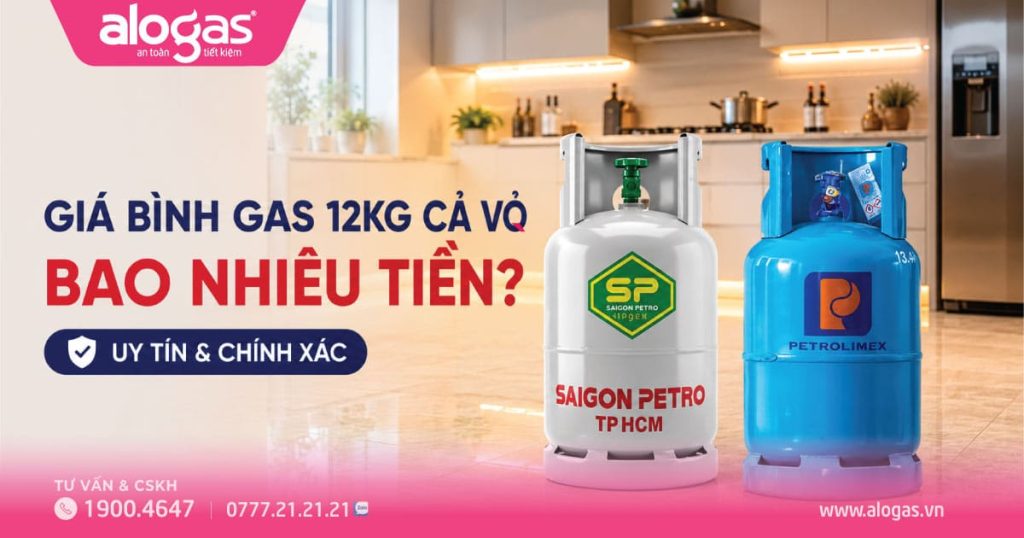Giá bình gas 12kg cả vỏ bao nhiêu tiền tại ALOGAS